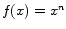 $f(x) = x^n$