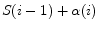 $S(i-1) + \alpha (i)$