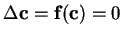 $\Delta\mathbf{c} = \mathbf{f}(\mathbf{c}) = 0$