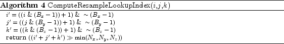 \begin{algorithm}
% latex2html id marker 949\footnotesize
\caption{ComputeRe...
...n} $((i' + j' + k') \gg \min (N_x ,N_y ,N_z))$
\end{algorithmic}\end{algorithm}