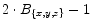 $2 \cdot B_{\{x,y,z\}}-1$